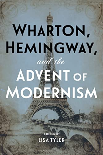 Beispielbild fr Wharton, Hemingway, and the Advent of Modernism zum Verkauf von Chiron Media