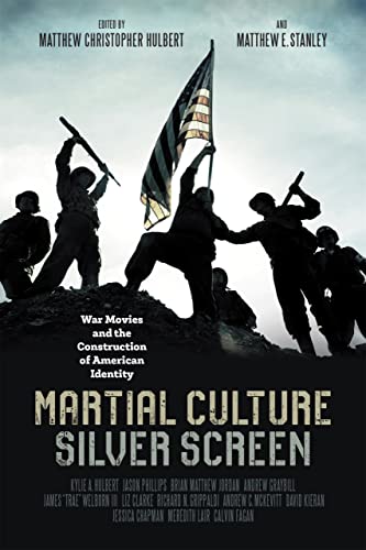 Stock image for Martial Culture, Silver Screen: War Movies and the Construction of American Identity for sale by Montclair Book Center