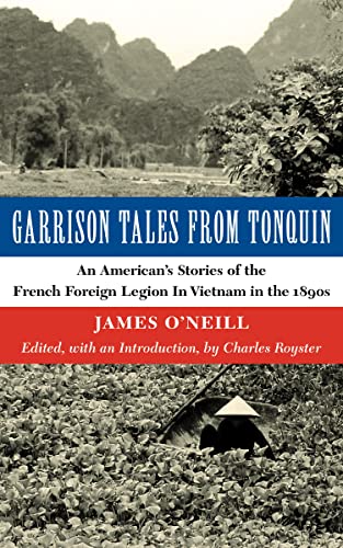 Imagen de archivo de Garrison Tales from Tonquin: An American's Stories of the French Foreign Legion in Vietnam in the 1890s a la venta por medimops