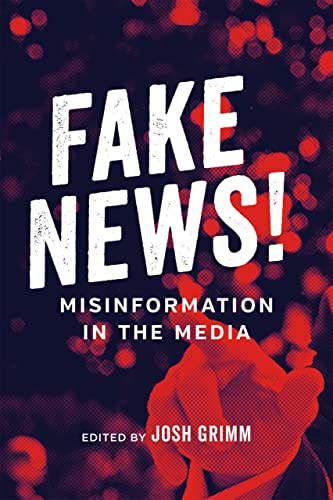 Stock image for Fake News!: Misinformation in the Media for sale by Revaluation Books
