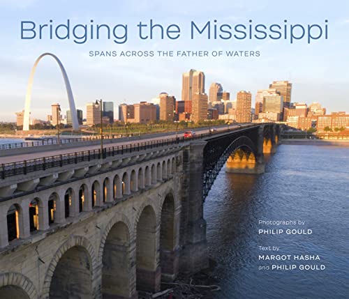 Beispielbild fr Bridging the Mississippi : Spans Across the Father of Waters zum Verkauf von Better World Books