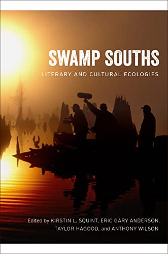 Stock image for Swamp Souths: Literary and Cultural Ecologies for sale by Revaluation Books