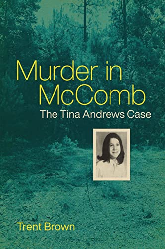 Beispielbild fr Murder in McComb : The Tina Andrews Case zum Verkauf von Buchpark