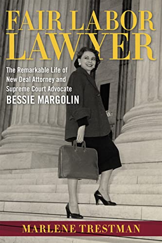 Beispielbild fr Fair Labor Lawyer: The Remarkable Life of New Deal Attorney and Supreme Court Advocate Bessie Margolin (Southern Biography Series) zum Verkauf von BooksRun