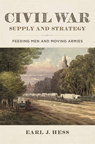 Beispielbild fr Civil War Supply and Strategy: Feeding Men and Moving Armies zum Verkauf von WorldofBooks