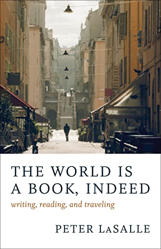 Beispielbild fr The World Is a Book, Indeed : Writing, Reading, and Traveling zum Verkauf von Better World Books