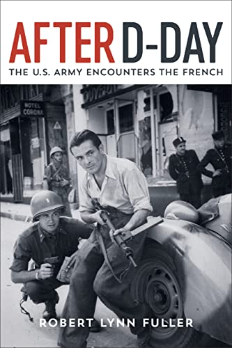 Beispielbild fr After D-Day: The U.S. Army Encounters the French zum Verkauf von Wonder Book