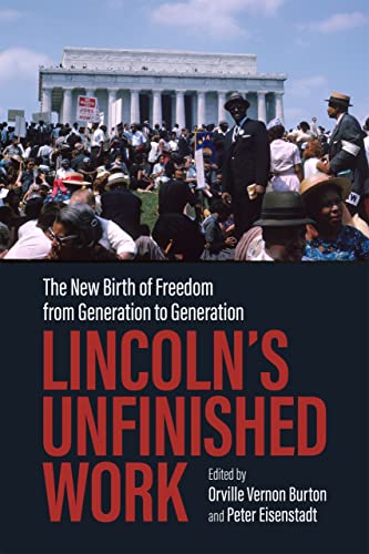 Imagen de archivo de Lincolns Unfinished Work: The New Birth of Freedom from Generation to Generation (Conflicting Worlds: New Dimensions of the American Civil War) a la venta por HPB-Emerald
