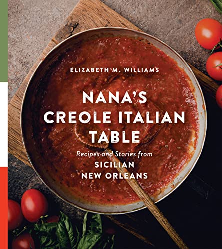 Beispielbild fr Nana's Creole Italian Table: Recipes and Stories from Sicilian New Orleans (The Southern Table) zum Verkauf von Monster Bookshop