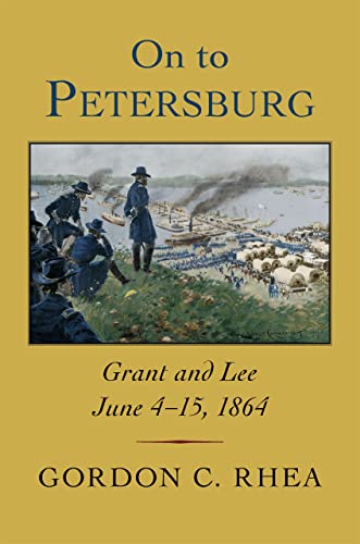 Imagen de archivo de On to Petersburg: Grant and Lee, June 415, 1864 a la venta por Lakeside Books