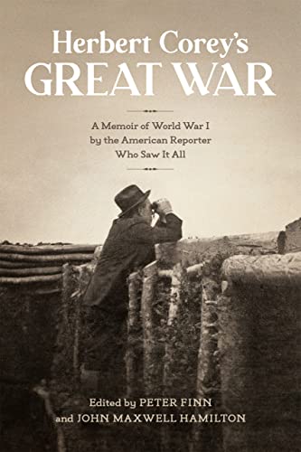 Stock image for Herbert Corey's Great War: A Memoir of World War I by the American Reporter Who Saw It All for sale by Housing Works Online Bookstore