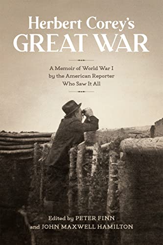 Beispielbild fr Herbert Corey's Great War: A Memoir of World War I by the American Reporter Who Saw It All zum Verkauf von SecondSale