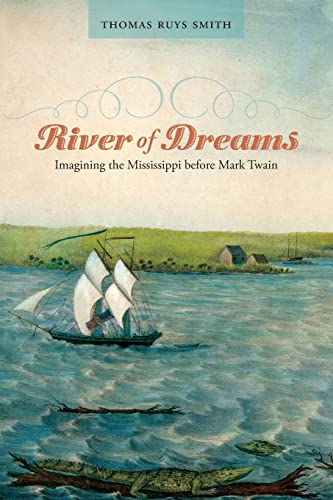 Beispielbild fr River of Dreams: Imagining the Mississippi before Mark Twain (Southern Literary Studies) zum Verkauf von California Books