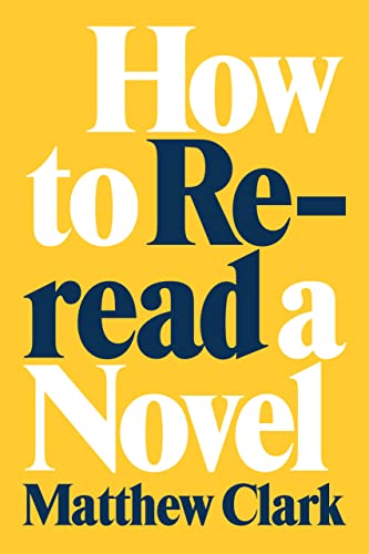 Stock image for How to Reread a Novel for sale by Open Books