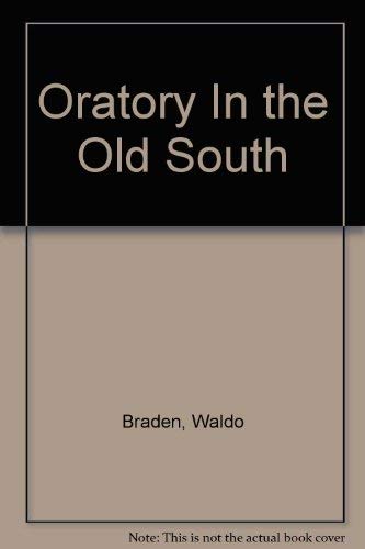 Stock image for Oratory In the Old South for sale by Better World Books