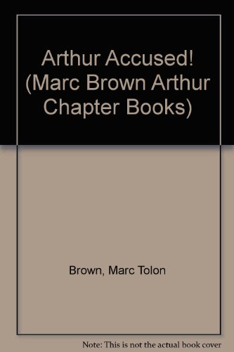 Arthur Accused! (Arthur Chapter Books) (9780807203859) by Marc Brown