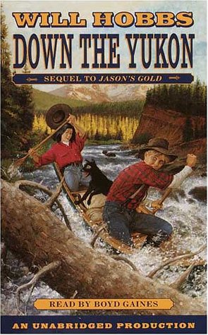 Down the Yukon: Sequel to Jason's Gold (9780807204368) by Hobbs, Will