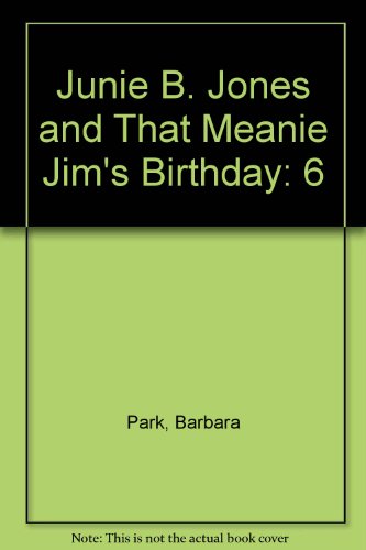 9780807206423: Junie B. Jones and That Meanie Jim's Birthday: 6