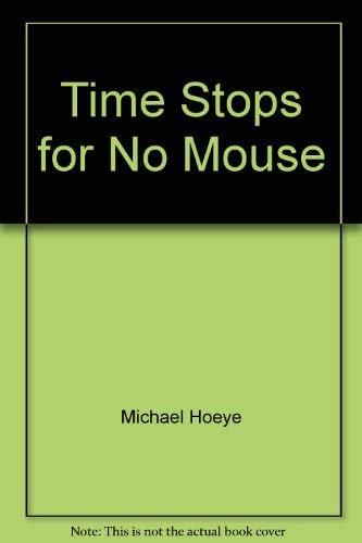 Stock image for Time Stops for No Mouse : A Hermux Tantamoq Adventure for sale by The Yard Sale Store