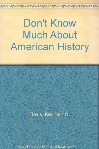 Beispielbild fr Don't Know Much About American History zum Verkauf von medimops