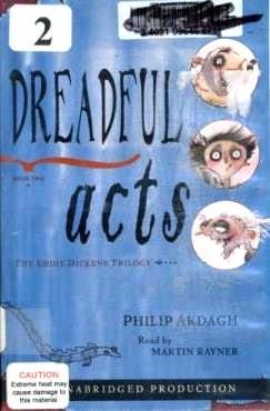 Dreadful Acts (Eddie Dickens Trilogy, Book 2) (9780807218907) by Philip Ardagh