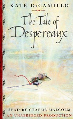 Stock image for The Tale of Despereaux: Being the Story of a Mouse, a Princess, Some Soup, and a Spool of Thread for sale by The Yard Sale Store