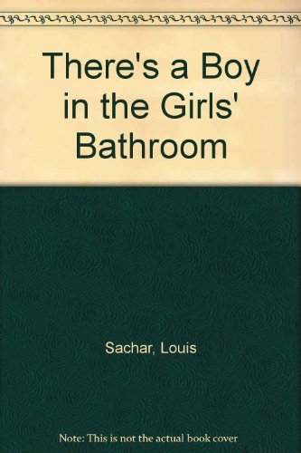 Imagen de archivo de There's a Boy in the Girls' Bathroom a la venta por Library House Internet Sales