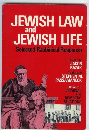 Beispielbild fr Jewish Law and Jewish Life: Selected Rabbinical Responsa : Books 7, 8 : Criminal and Domestic Relations (Jewish Law and Jewish Life, Book 1) zum Verkauf von Wonder Book