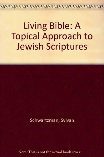 Beispielbild fr Living Bible: A Topical Approach to Jewish Scriptures zum Verkauf von Wonder Book