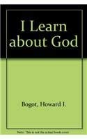 I Learn About God (9780807401590) by Howard Bogot; Daniel B. Syme