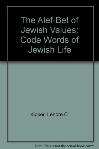 Alef Bet of Jewish Values: Code Words of Jewish Life (English and Hebrew Edition) (9780807402672) by Kipper, Lenore; Bogot, Howard