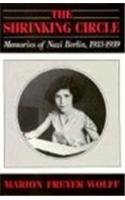 Imagen de archivo de The Shrinking Circle : Memories of Nazi Berlin, 1933-39 a la venta por Better World Books