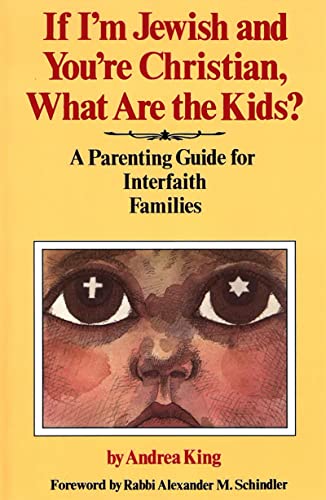 Stock image for If I'm Jewish and You're Christian, What Are the Kids? A Parenting Guide for Interfaith Families for sale by SecondSale