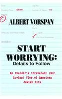 Imagen de archivo de Start Worrying: Details to Follow: An Insider's Irreverent (But Loving) View of American Jewish Life. a la venta por Henry Hollander, Bookseller