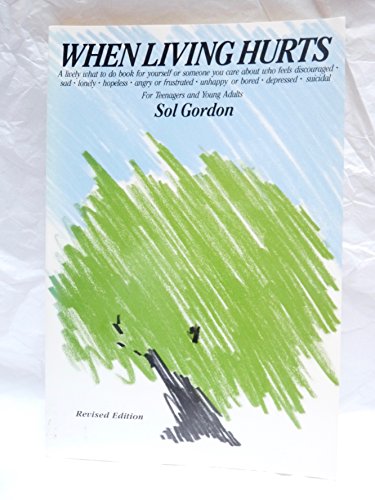 Imagen de archivo de When Living Hurts : For Teenagers and Young Adults - A Lively What-To-Do Book for Yourself or Someone You Care About Who Feels Discouraged, Sad, Lonely a la venta por SecondSale