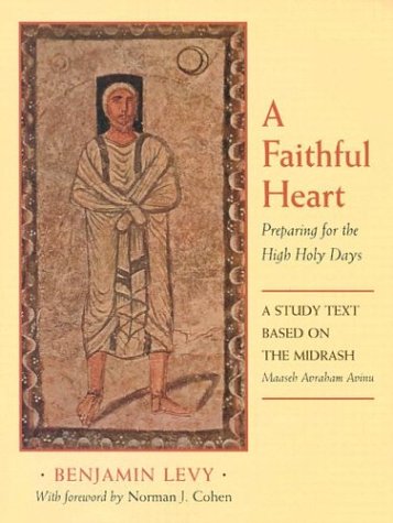 Imagen de archivo de A Faithful Heart: Preparing for the High Holy Days: A Study Text Based on the Midrash Maaseh Avraham Avinu a la venta por HPB Inc.