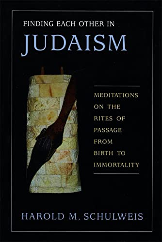 Beispielbild fr Finding Each Other in Judaism: Meditations on the Rites of Passage from Birth to Immortality zum Verkauf von Wonder Book