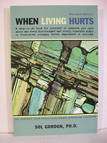 Stock image for When Living Hurts : For Teenagers, Young Adults, Their Parents, Leaders, and Counselors for sale by Better World Books