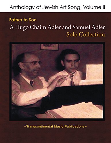 Stock image for Anthology of Jewish Art Song, Vol. 2: Father to Son: A Hugo Chaim Adler & Samuel Adler Solo Collection for sale by The Maryland Book Bank
