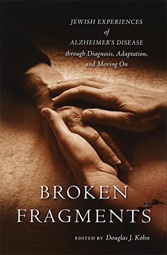 Stock image for Broken Fragments: Jewish Experiments of Alzheimer's Disease Through Diagnosis, Adaptation, and Moving on for sale by GF Books, Inc.