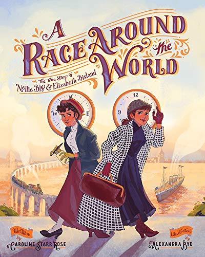 Stock image for A Race Around the World: The True Story of Nellie Bly and Elizabeth Bisland (She Made History) for sale by Half Price Books Inc.