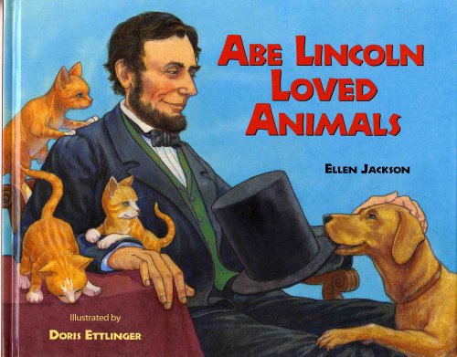 Abe Lincoln Loved Animals (9780807501238) by Jackson, Ellen