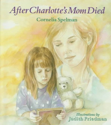 Imagen de archivo de After Charlotte's Mom Died a la venta por Better World Books: West