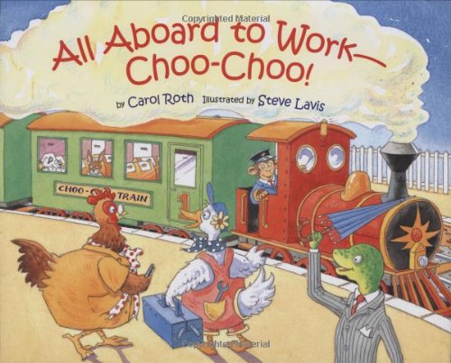Stock image for All Aboard to Work--Choo-Choo! for sale by Better World Books