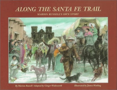 Imagen de archivo de Along the Santa Fe Trail: Marion Russells Own Story a la venta por Zoom Books Company