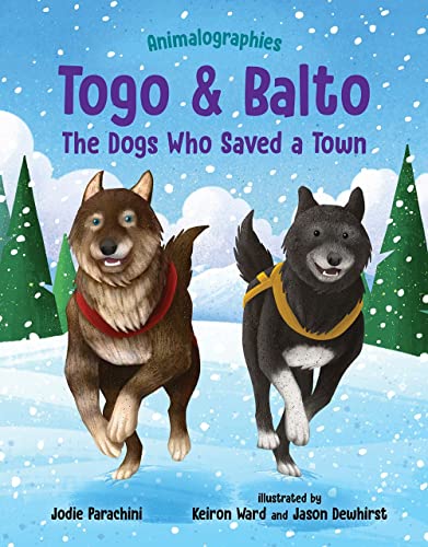 Imagen de archivo de Togo and Balto: The Dogs Who Saved a Town (Animalographies) a la venta por HPB Inc.