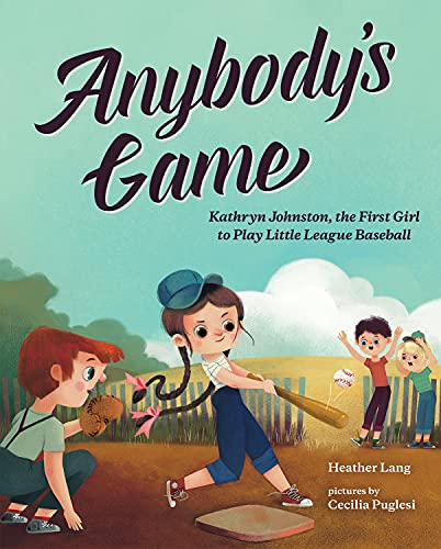 Stock image for Anybody's Game: Kathryn Johnston, the First Girl to Play Little League Baseball for sale by ThriftBooks-Dallas