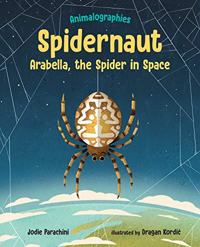 Beispielbild fr Spidernaut : Arabella, the Spider in Space zum Verkauf von Better World Books