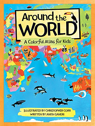 Stock image for Around the World: A Colorful Atlas for Kids for sale by ThriftBooks-Dallas