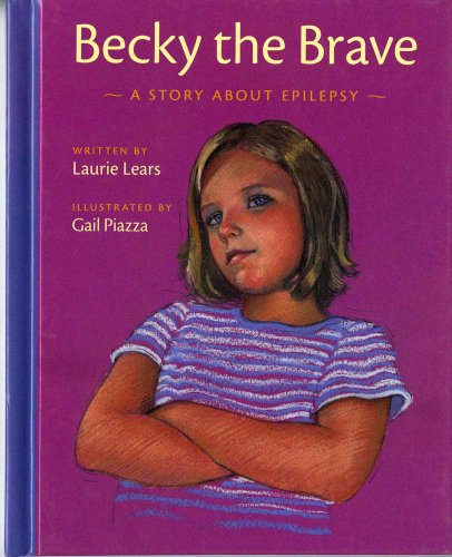 Stock image for Becky the Brave: A Story about Epilepsy for sale by Front Cover Books